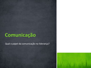 Liderança e Comunicação - Maurício Andrade