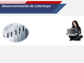 Desenvolvimento de Liderança
 
