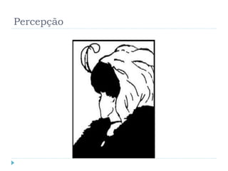 Percepção
 
