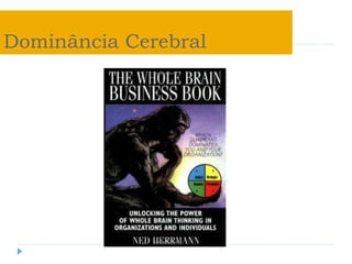 Dominância Cerebral
 
