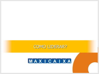 COMO LIDERAR?
 