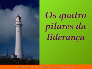 Os quatro pilares da liderança 