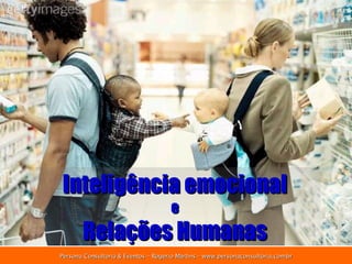 Inteligência emocional e Relações Humanas 