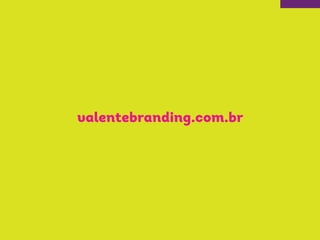 valentebranding.com.br
 