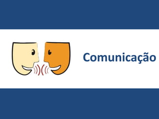 Comunicação
 