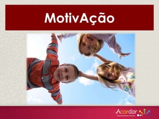 MotivAção
 