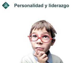 Personalidad y liderazgo
 