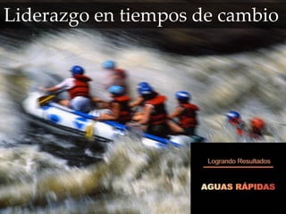 Liderazgo en tiempos de cambio
 