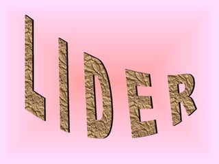 L I D E R 