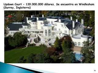 Updown Court - 139.000.000 dólares. Se encuentra en Windlesham (Surrey, Inglaterra) 