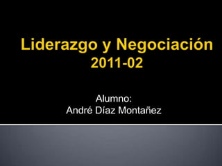 Alumno:
André Díaz Montañez
 