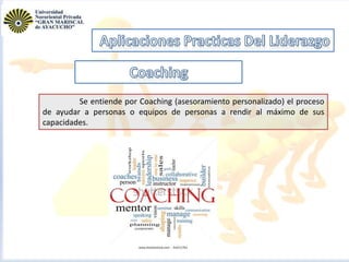 Se entiende por Coaching (asesoramiento personalizado) el proceso
de ayudar a personas o equipos de personas a rendir al máximo de sus
capacidades.

 