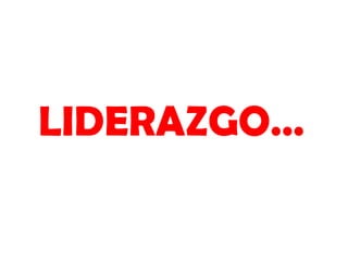 LIDERAZGO…

 