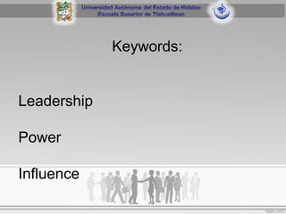 Keywords:
Leadership
Power
Influence
 