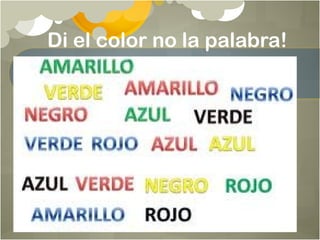 Di el color no la palabra!
 