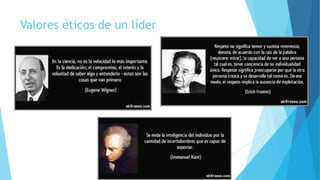 Valores éticos de un líder
 