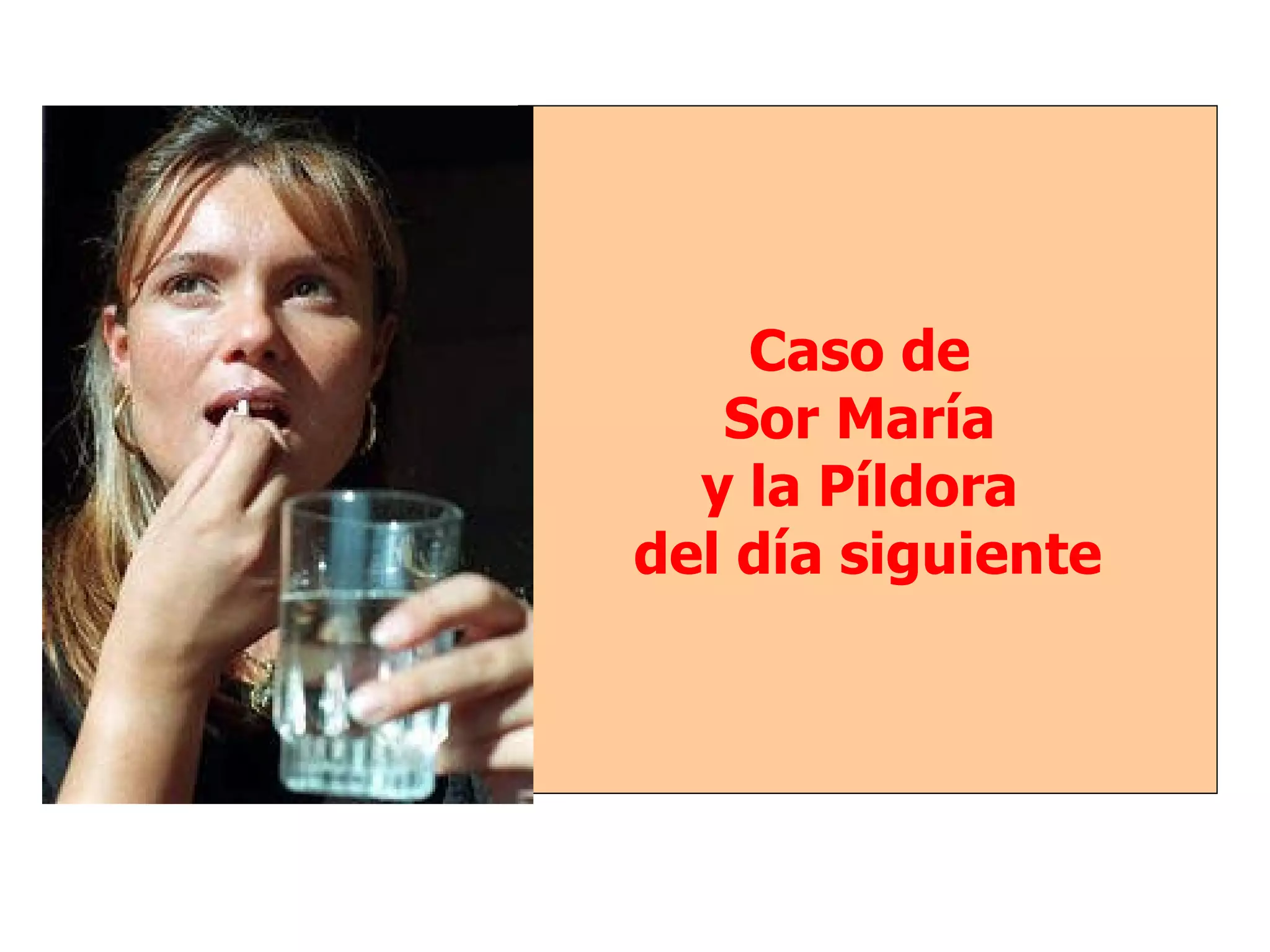 Caso de  Sor María  y la Píldora  del día siguiente 