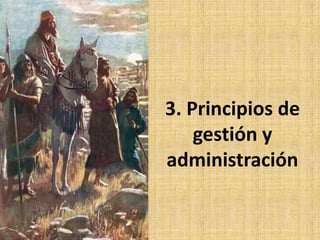 3. Principios de
gestión y
administración
 
