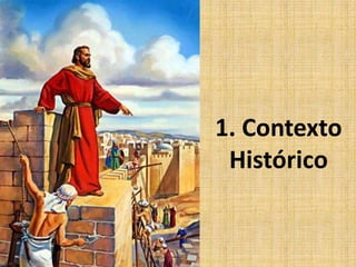 1. Contexto
Histórico
 