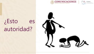 ¿Esto es
autoridad?
 