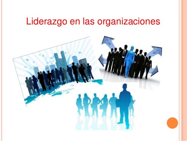 Liderazgo en las Organizaciones