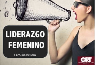 Carolina Bellora
LIDERAZGO
FEMENINO
 