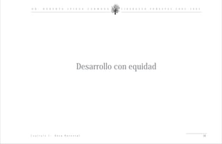 D R .       R O B E R T O           I P I N Z A     C A R M O N A   L I D E R A Z G O   F O R E S T A L   2 0 0 2 - 2 0 0 5




                                             Desarrollo con equidad




C a p í t u l o   I :   V e t a   F o r e s t a l                                                                             58
 