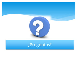 ¿Preguntas?
 