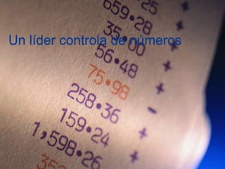 Un líder controla de números 
 