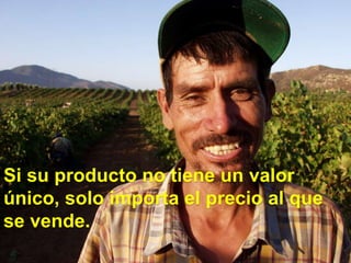Si su producto no tiene un valor 
único, solo importa el precio al que 
se vende. 
 