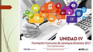 Formación Concurso de Jerarquía Directiva 2017
Cont. Gabriela Linares
 