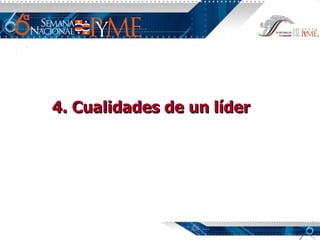 4. Cualidades de un líder 