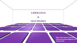 MgSc. NERIO J. RAMIREZ ALMARZA
OCTUBRE 2014MgSc. Nerio Ramírez Almarza
nerioramirezalmarza@gmail.com
Octubre 2014
 