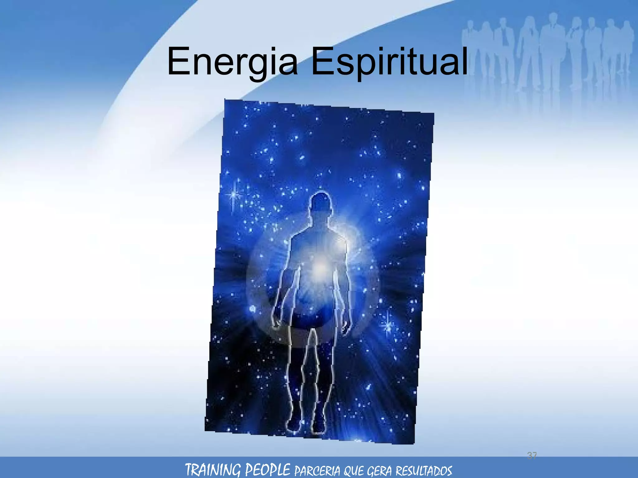 Energia Espiritual TRAINING PEOPLE  PARCERIA QUE GERA RESULTADOS 