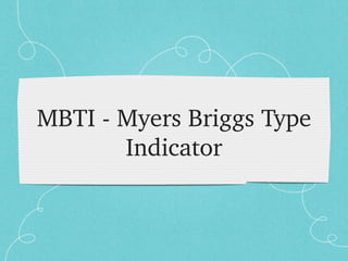 MBTI - Myers Briggs Type Indicator 
