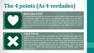 The 4 points (As 4 verdades)
 