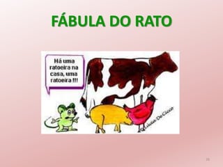 FÁBULA DO RATO
26
 