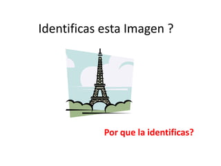 Identificas esta Imagen ? Por que la identificas? 