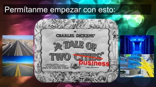 Permítanme empezar con esto:
business
 