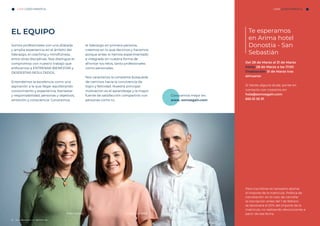 En colaboración con hotel
LÍDER MINDFUL
Somos profesionales con una dilatada
y amplia experiencia en el ámbito del
liderazgo, el coaching y mindfulness,
entre otras disciplinas. Nos distingue el
compromiso con nuestro trabajo que
enfocamos a ENTRENAR BIENESTAR y
DESPERTAR RESULTADOS.
Entendemos la excelencia como una
aspiración a la que llegar equilibrando
conocimiento y experiencia, bienestar
y responsabilidad, personas y objetivos,
ambición y consciencia. Conocemos
Del 28 de Marzo al 31 de Marzo
Inicio: 28 de Marzo a las 17:00
Finalización: 31 de Marzo tras
almuerzo
Si tienes alguna duda, ponte en
contacto con nosotros en:
hola@somosgain.com
655 61 55 91
Para inscribirse es necesario abonar
el importe de la matrícula. Política de
cancelación: en el caso de cancelar
la inscripción antes del 1 de febrero
se devolverá el 50% del importe de la
matrícula, no realizando devoluciones a
partir de esa fecha.
el liderazgo en primera persona,
creemos en lo que decimos y hacemos
porque antes lo hemos experimentado
e integrado en nuestra forma de
afrontar los retos, tanto profesionales
como personales.
Nos caracteriza la constante búsqueda
de caminos hacia la convivencia de
logro y felicidad. Nuestra principal
motivación es el aprendizaje y la mayor
fuente de satisfacción compartirlo con
personas como tú.
EL EQUIPO
Malu Pelayo Larraitz Urrestilla Javier Valls
Te esperamos
en Arima hotel
Donostia - San
Sebastián
Conocemos mejor en:
www. somosgain.com
En colaboración con hotel
LÍDER MINDFUL
 