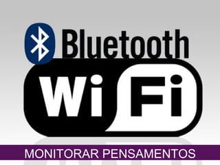 MONITORAR PENSAMENTOS
 