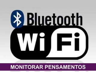 MONITORAR PENSAMENTOS
 