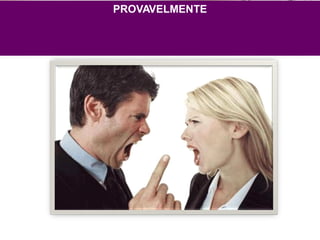 PROVAVELMENTE
 