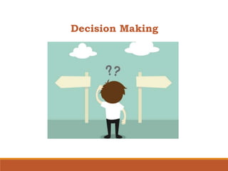 Decision Making
 
