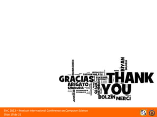 ENC 2013 – Mexican International Conference on Computer Science
Slide 19 de 21

 