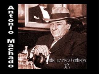 Antonio Machado Lidia Luzuriaga Contreras B2A 