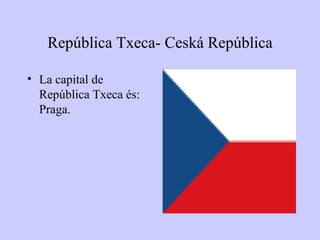 República Txeca- Ceská República ,[object Object]