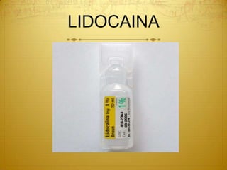 LIDOCAINA
 