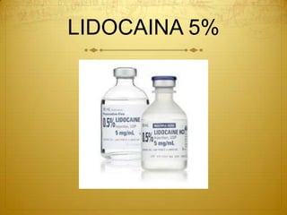 LIDOCAINA 5%
 