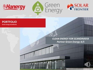 PORTFOLIO
Green Energy Scandinavia
CLEAN ENERGY FOR SCANDINAVIA
Partner Green Energy A/S
 